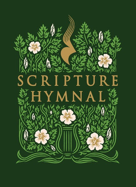 The Scripture Hymnal: A Songbook of 100+ Bible Verses Set to Music for Congregational, Family, and Personal Worship (Inc