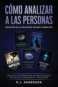 Cómo analizar a las Personas: Colección de la Psicología Oscura 5 libros en 1 - Cómo leer a las personas como un libro e