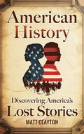American History: Discovering America's Lost Stories