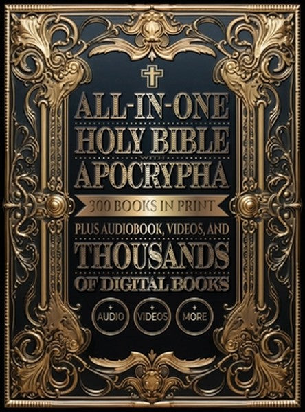 All-In-One Holy Bible with Apocrypha: 300 Books in Print Plus Audiobook, Videos, and Thousands of Digital Books