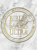 Biblia Sacra et Ultra: The Complete Holy Bible, Apocrypha, and World's Largest Collection of Ancient Judeo-Christian Wri