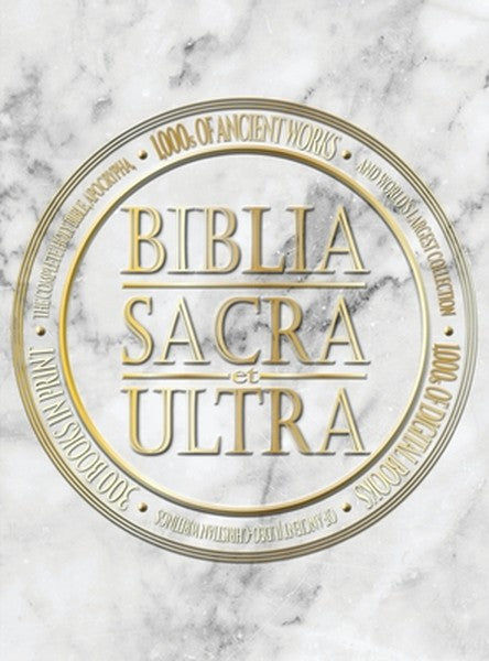 Biblia Sacra et Ultra: The Complete Holy Bible, Apocrypha, and World's Largest Collection of Ancient Judeo-Christian Wri