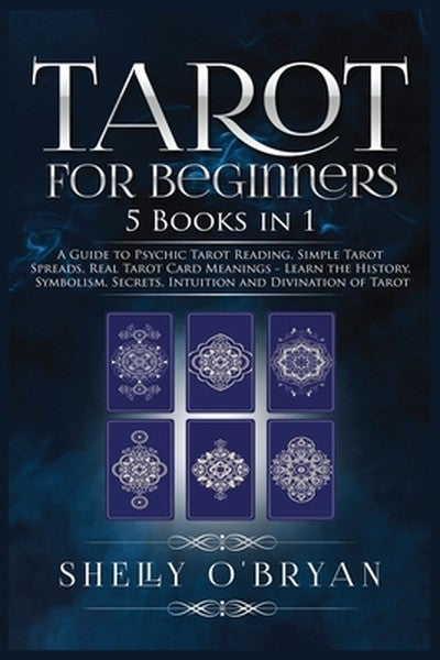 Tarot For Beginners: 5 Books in 1: A Guide to Psychic Tarot Reading, Simple Tarot Spreads, Real Tarot Card Meanings - Le