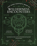 The Game Master's Book of Wilderness Encounters: 600+ Random Encounters, Conflicts and Hazards for Your Outdoor Adventur