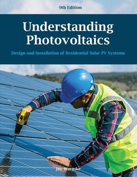 Understanding Photovoltaics (9th edition): Design & Installation of Residential Solar PV Systems (2024)