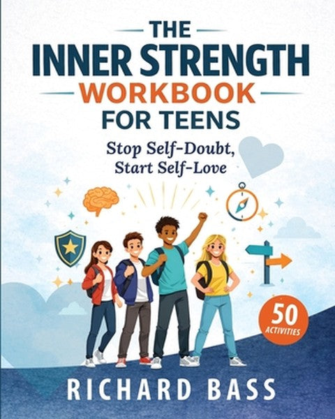 The Inner Strength Workbook for Teens