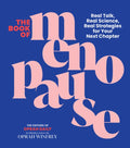 The Book of Menopause: Real Talk, Real Science, Real Strategies for Your Next Chapter