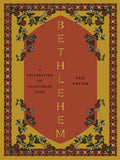 Bethlehem: A Celebration of Palestinian Food