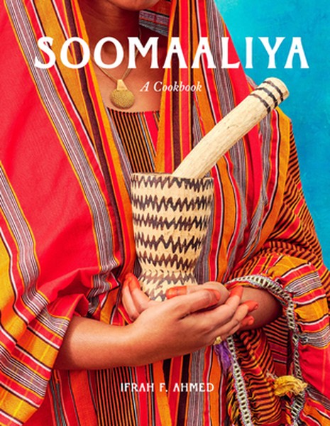 Soomaaliya: Food, Memory, and Migration: A Cookbook