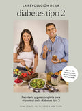 La Revolución de la Diabetes Tipo 2: Recetario Y Guía Completa Para El Control de la Diabetes Tipo 2