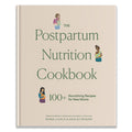 The Postpartum Nutrition Cookbook: Postpartum Gifts for Mom