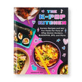 The K-Pop Kitchen: Korean Recipes and Idol Fun Facts for Fans of Kpop Demon Hunters, Blackpink, Bts, and More