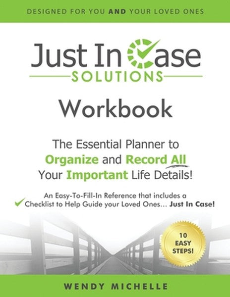 Just In Case Solutions: The Essential Planner to Organize and Record All Your Important Life Details!