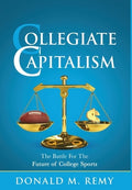 Collegiate Capitalism: The Battle For The Future of College Sports