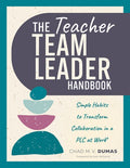 Teacher Team Leader Handbook: Simple Habits to Transform Collaboration in a PLC at Work(r) (Effective Habits to Transfor