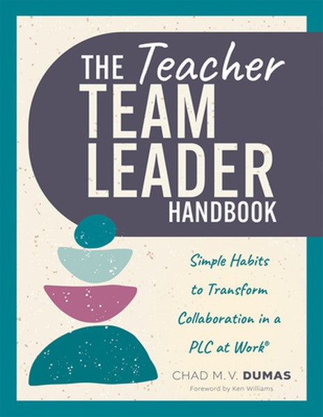 Teacher Team Leader Handbook: Simple Habits to Transform Collaboration in a PLC at Work(r) (Effective Habits to Transfor