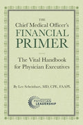 The Chief Medical Officer's Financial Primer: The Vital Handbook for Physician Executives