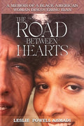The Road Between Hearts: A Memoir of a Black American Woman Discovering Iran