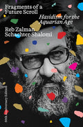 Fragments of a Future Scroll: Hasidism for the Aquarian Age (50th Anniversary Edition)