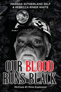 Our Blood Runs Black McClure #1 Mine Explosion