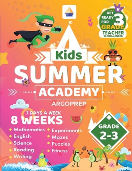 Kids Summer Academy by ArgoPrep - Grades 2-3: 8 Weeks of Math, Reading, Science, Logic, and Fitness Online Access Includ