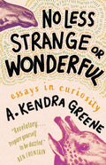 No Less Strange or Wonderful: Essays