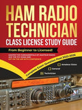 Ham Radio Technician Class License Study Guide: From Beginner to Licensed! Master the Fundamentals of Amateur Radio, Ace