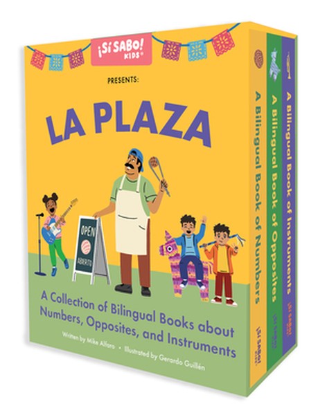 La Plaza: A 3-Book Box Set for Learning Spanish and English Words for Numbers, Opposites, and Musical Instruments