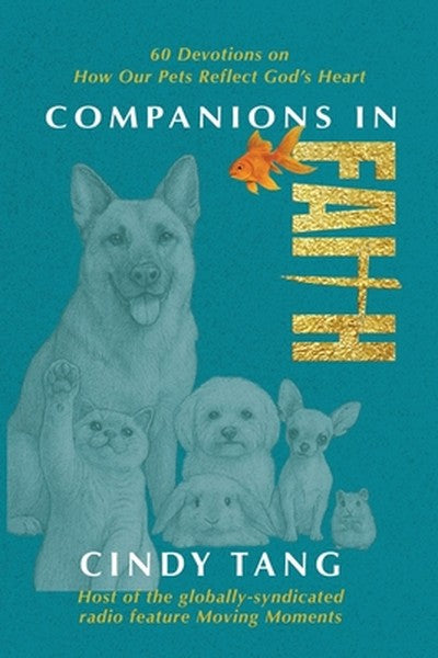 Companions in Faith: 60 Devotions on how Our Pets Reflect God's Heart