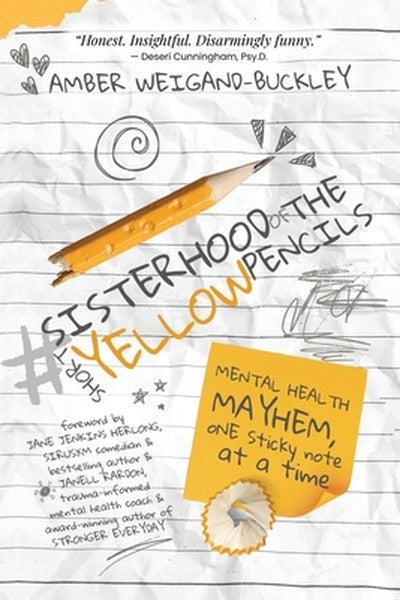 #sisterhoodoftheshortyellowpencils: Mental Health Mayhem, One Sticky Note at a Time