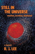 Still in the Universe: mother, brother, husband