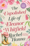 The Unpolished Life of Eleanor Whitfield