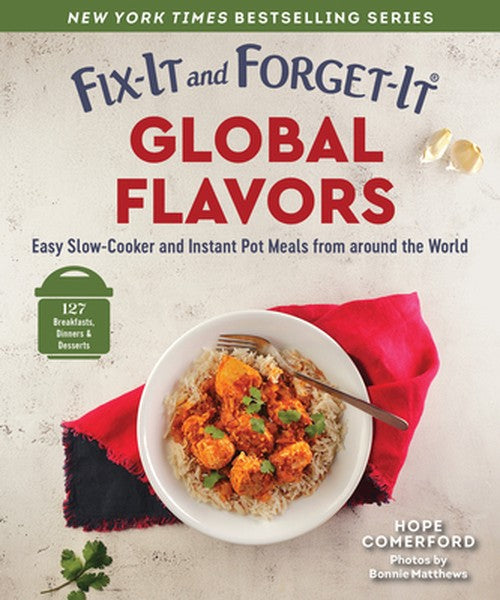 Fix-It and Forget-It Global Flavors: Easy Slow-Cooker and Instant Pot Meals from Around the World