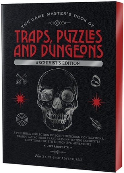The Game Master's Book of Traps, Puzzles and Dungeons Archivist's Edition: A Punishing Collection of Bone-Crunching Cont