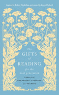 The Gifts of Reading for the Next Generation: Essays on Nurturing a Passion for Reading
