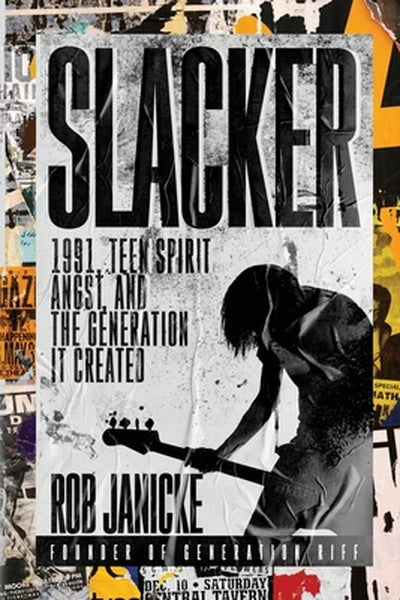 Slacker: 1991, Teen Spirit Angst, and the Generation It Created