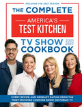 The Complete America's Test Kitchen TV Show Cookbook 2001-2027: Every Recipe and Product Rating from the Most-Watched Co