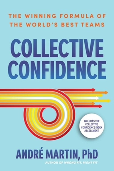 Collective Confidence: The Winning Formula of the World's Best Teams