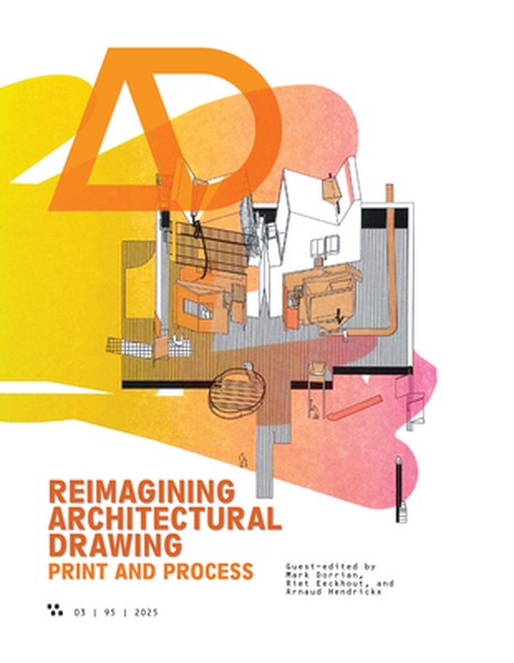 AD Architectural Design 95:3: Reimagining Architectural Drawing: Print and Process
