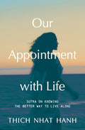 Our Appointment with Life (Updated): Sutra on Knowing the Better Way to Live Alone