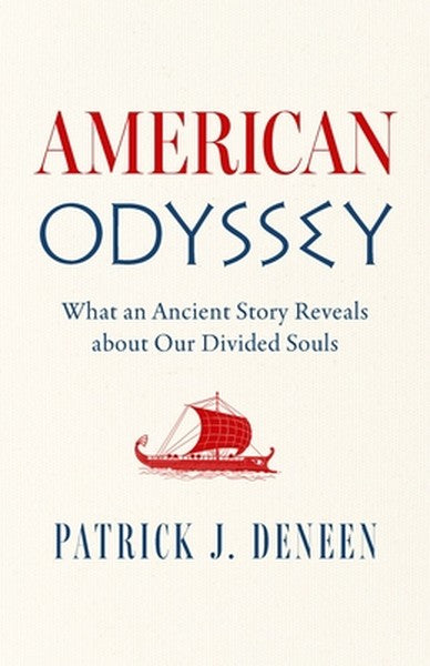 American Odyssey: What an Ancient Story Reveals about Our Divided Souls