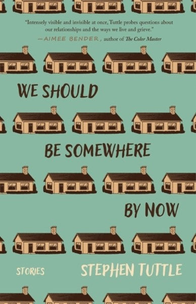 We Should Be Somewhere by Now: Stories