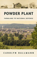 Powder Plant: Farmland to National Defense