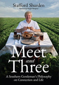 Meet and Three: A Southern Gentleman's Philosophy on Connection and Life