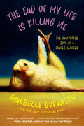 The End of My Life Is Killing Me: The Unexpected Joys of a Cancer Slacker