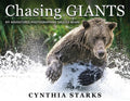 Chasing Giants: My Adventures Photographing Grizzly Bears - Volume One -