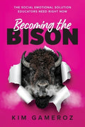 Becoming the BISON: The Social Emotional Solution Educators Need Right Now