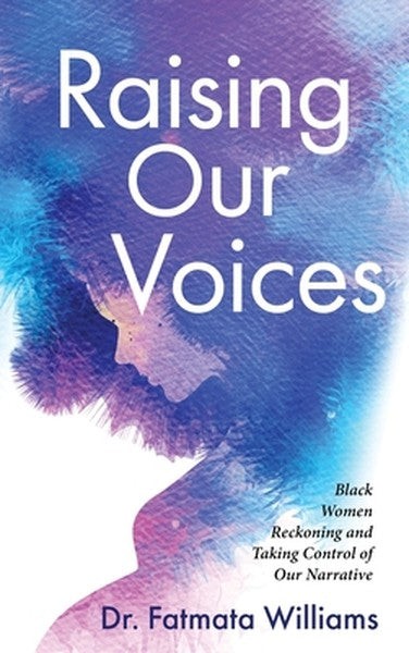 Raising Our Voices: Black Women Reckoning and Taking Control of Our Narrative