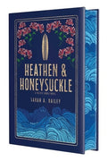 Heathen & Honeysuckle: Special Hardcover Edition