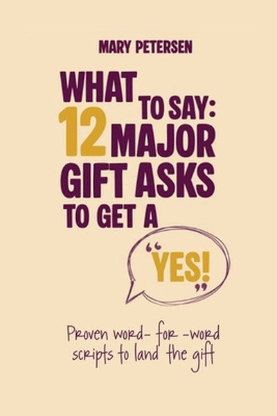 What to Say: 12 Major Gift Asks to Get a YES
